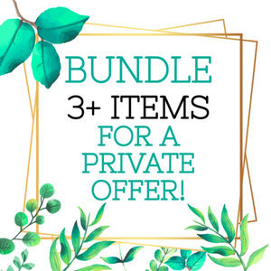 Bundle 3+ Items for a Private Offer!